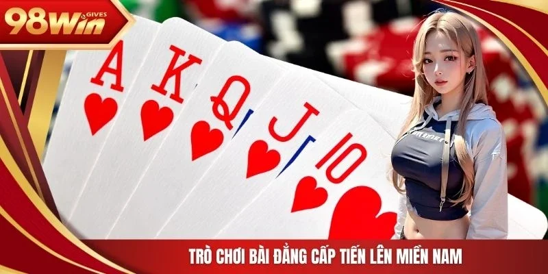98win Tiến lên miền Nam Trò chơi bài đẳng cấp tiến lên miền Nam